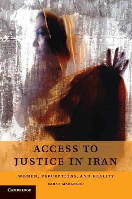 Cover for Sahar Maranlou · Access to Justice in Iran: Women, Perceptions, and Reality (Paperback Book) (2017)