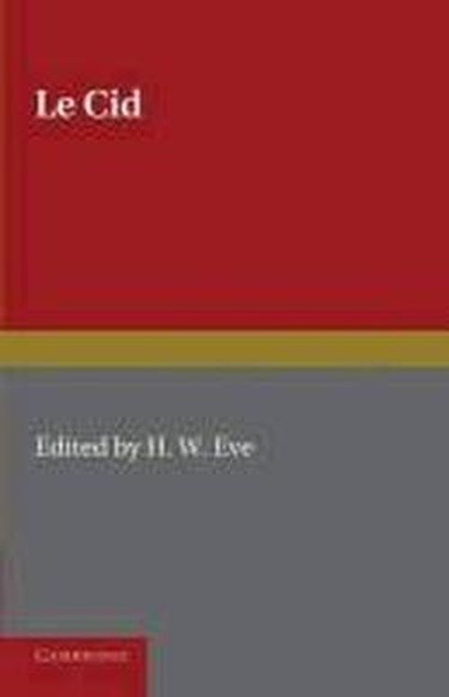 Le Cid: Edited with Introduction and Notes - Pierre Corneille - Boeken - Cambridge University Press - 9781107631946 - 1 augustus 2013