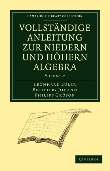 Cover for Leonhard Euler · Vollstandige Anleitung zur Niedern und Hohern Algebra - Vollstandige Anleitung zur Niedern und Hohern Algebra 3 Volume Paperback Set (Paperback Book) (2009)