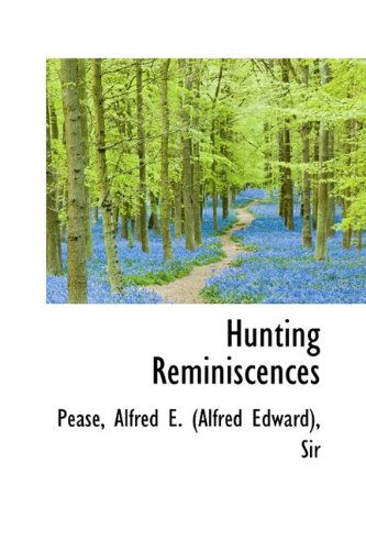 Cover for Pease · Hunting Reminiscences (Paperback Book) (2009)