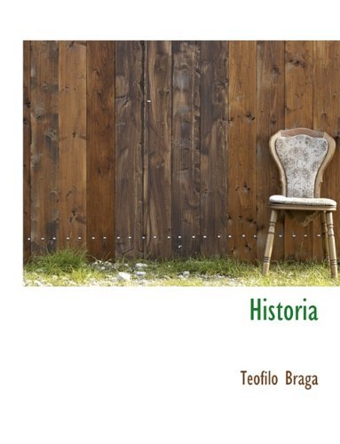 Cover for Teófilo Braga · Historia (Paperback Book) [Portuguese edition] (2010)