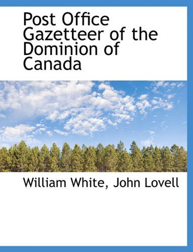 Cover for William White · Post Office Gazetteer of the Dominion of Canada (Paperback Book) (2010)