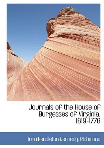 Cover for John Pendleton Kennedy · Journals of the House of Burgesses of Virginia, 1619-1776 (Hardcover Book) (2010)