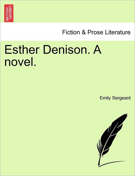 Cover for Emily Sergeant · Esther Denison. a Novel. (Paperback Book) (2011)