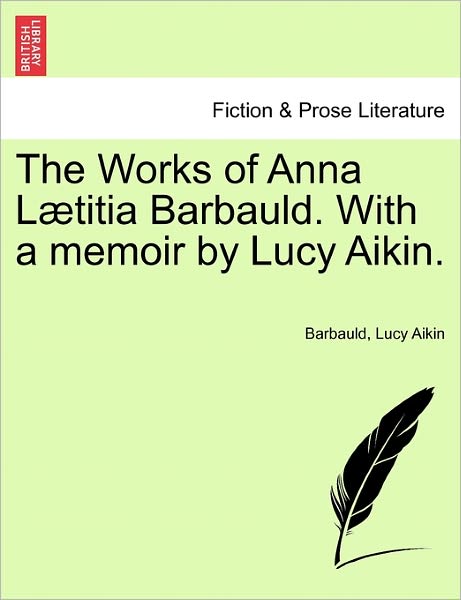 Cover for Barbauld · The Works of Anna L Titia Barbauld. with a Memoir by Lucy Aikin. (Paperback Book) (2011)