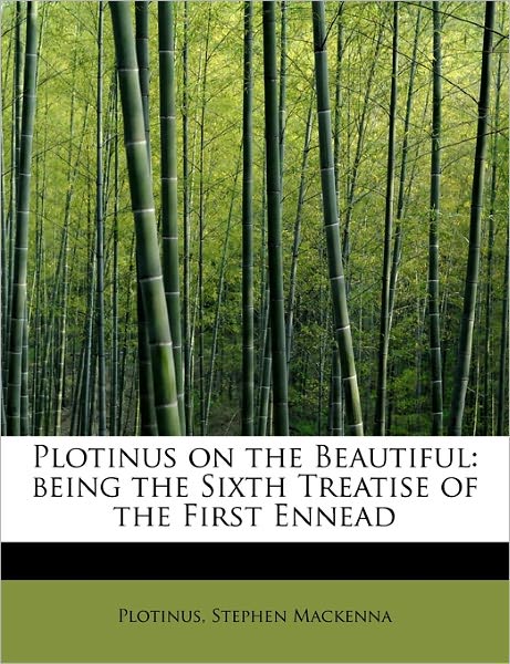 Cover for Plotinus · Plotinus on the Beautiful: Being the Sixth Treatise of the First Ennead (Paperback Book) (2011)