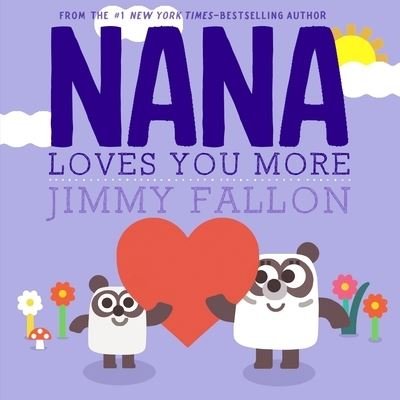 Cover for Jimmy Fallon · Nana Loves You More (Hardcover Book) (2022)