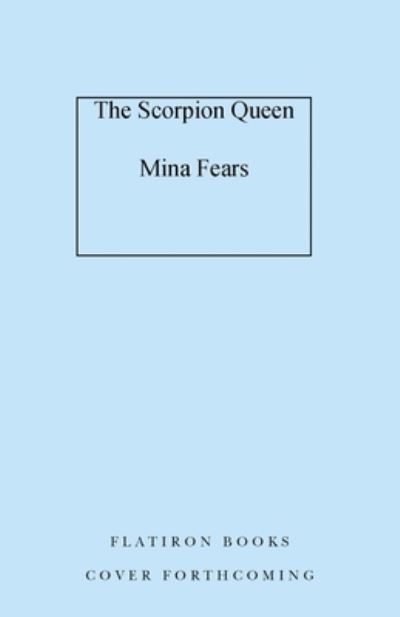 Cover for Mina Fears · The Scorpion Queen (Hardcover Book) (2024)