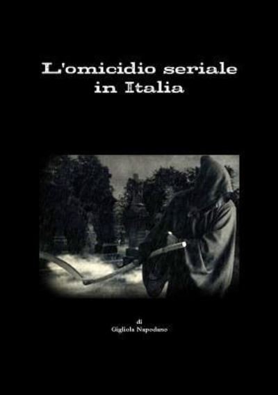 Cover for Gigliola Napodano · L'omicidio seriale in Italia (Paperback Book) (2014)