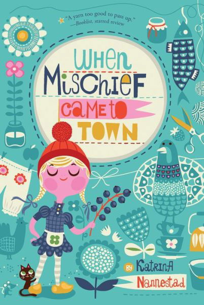 When Mischief Came to Town - Katrina Nannestad - Books - HarperCollins - 9781328740946 - January 9, 2018
