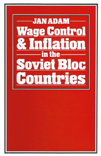 Cover for Jan Adam · Wage Control and Inflation in the Soviet Bloc Countries (Paperback Book) [1st ed. 1979 edition] (1979)