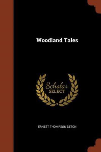 Cover for Ernest Thompson Seton · Woodland Tales (Paperback Book) (2017)