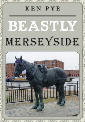 Cover for Ken Pye · Beastly Merseyside - Beastly (Paperback Book) (2022)