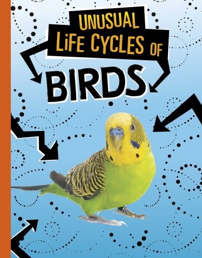 Cover for Jaclyn Jaycox · Unusual Life Cycles of Birds - Unusual Life Cycles (Hardcover Book) (2022)