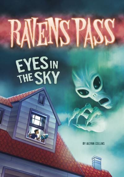 Eyes in the Sky - Ravens Pass - Ailynn Collins - Bücher - Capstone Global Library Ltd - 9781398248946 - 25. Mai 2023