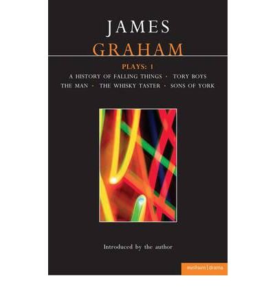 Cover for James Graham · James Graham Plays: 1: A History of Falling Things, Tory Boyz, The Man, The Whisky Taster, Sons of York - Contemporary Dramatists (Taschenbuch) (2012)