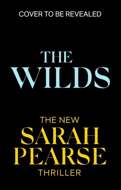 Sarah Pearse · The Wilds: The thrilling new mystery from the bestselling author of The Sanatorium - Elin Warner Series (Gebundenes Buch) (2024)