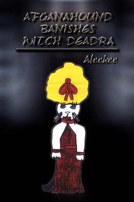 Cover for Alice Schwab · Afganahound Banishes Witch Deadra (Paperback Book) (2003)