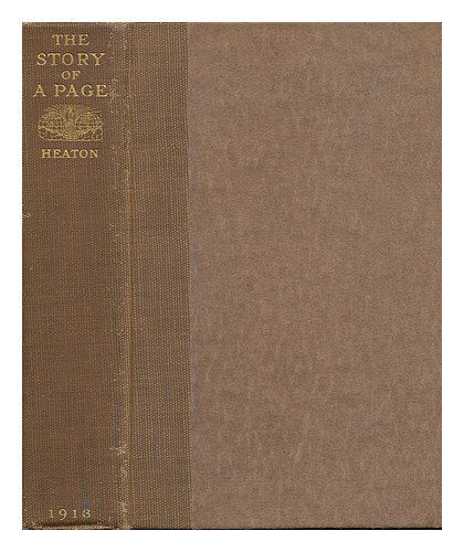 Cover for John Langdon Heaton · The Story of a Page: Thirty Years of Public Service and Public Discussion in the Editorial Columns of the New York World / by John L. Heaton. (Hardcover Book) [First edition] (1913)