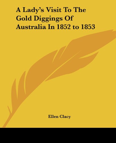 Cover for Ellen Clacy · A Lady's Visit to the Gold Diggings of Australia in 1852 to 1853 (Paperback Book) (2004)