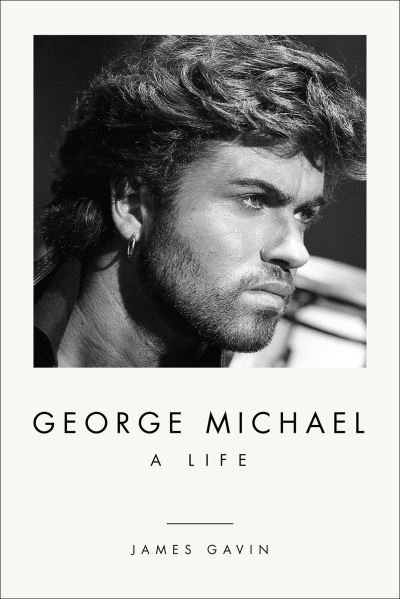 Cover for James Gavin · George Michael: A Life (Innbunden bok) (2022)