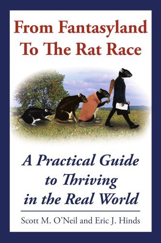 Scott M. O'neil · From Fantasyland to the Rat Race: a Practical Guide to Thriving in the Real World (Taschenbuch) (2005)