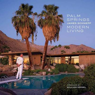 Cover for James Schnepf · Palm Springs Modern Living (Hardcover Book) (2015)