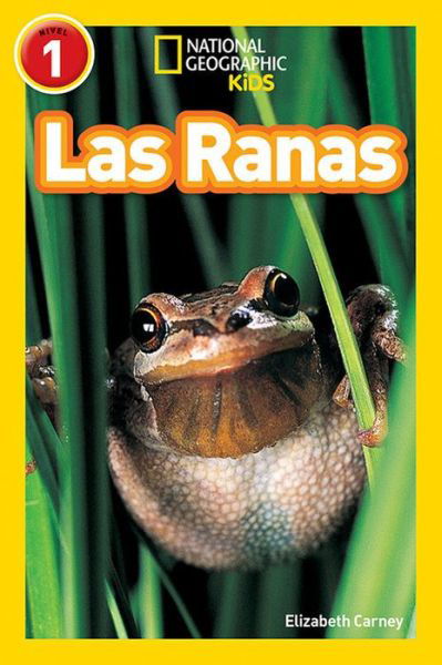 Cover for Elizabeth Carney · National Geographic Readers: Las Ranas (Frogs) - Readers (Hardcover Book) (2016)