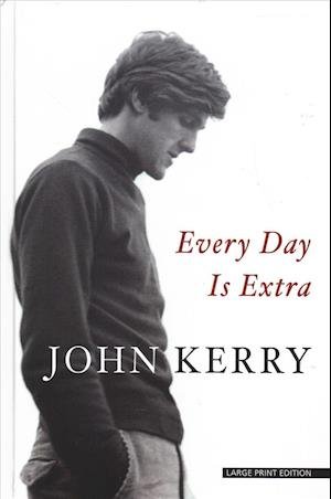 Cover for John Kerry · Every day is extra (Book) [Large print edition. edition] (2018)