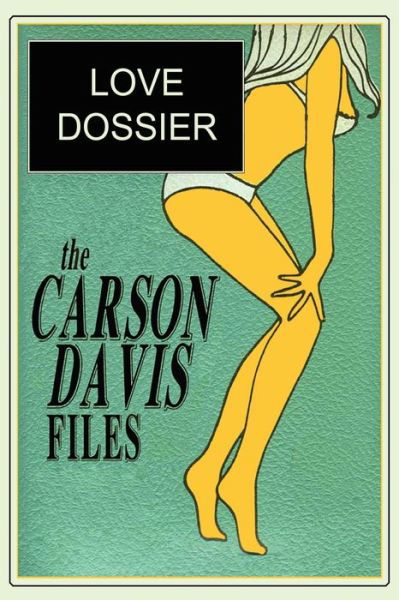 Cover for Carson Davis · The Carson Davis Files: Love Dossier (Pocketbok) (2008)