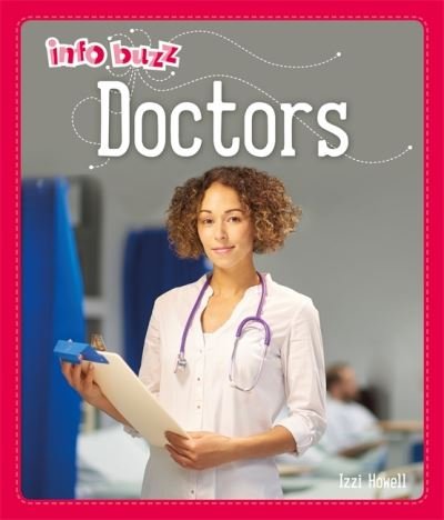 Cover for Izzi Howell · Info Buzz: People Who Help Us: Doctors - Info Buzz: People Who Help Us (Paperback Bog) [Illustrated edition] (2022)