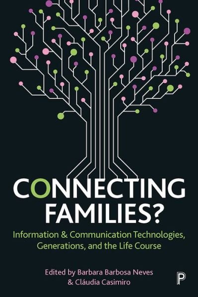 Cover for Connecting Families?: Information &amp; Communication Technologies, Generations, and the Life Course (Hardcover Book) (2018)