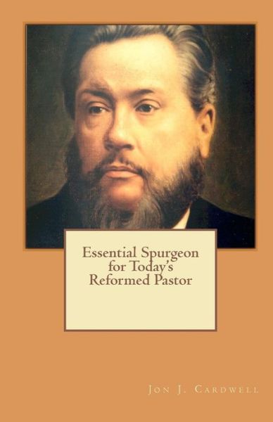 Cover for Jon J. Cardwell · Essential Spurgeon for Today's Reformed Pastor (Paperback Book) (2009)