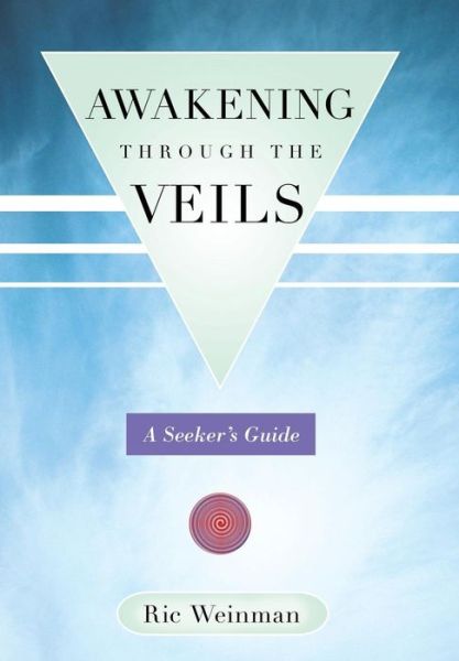 Cover for Ric Weinman · Awakening Through the Veils: a Seeker's Guide (Gebundenes Buch) (2013)