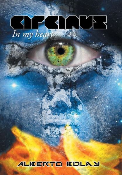 Cover for Alberto Bolay · Circinus: in My Heart (Hardcover Book) (2014)
