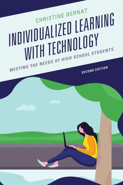 Cover for Christine Bernat · Individualized Learning with Technology: Meeting the Needs of High School Students (Paperback Book) [Second edition] (2019)