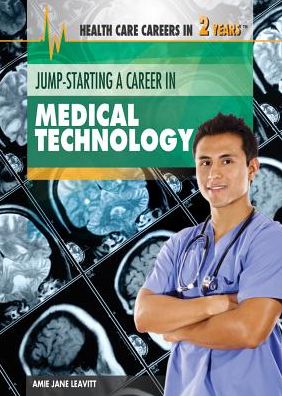 Cover for Amie Jane Leavitt · Jump-starting a Career in Medical Technology (Hardcover Book) (2013)