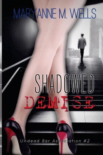 Cover for Maryanne M Wells · Shadowed Demise: Undead Bar Association Book 2 - Undead Bar Association (Paperback Book) (2012)