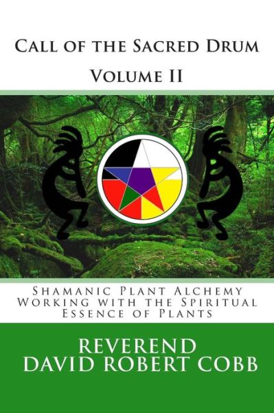 Cover for Rev David Robert Cob · Call of the Sacred Drum: Shamanic Plant Alchemy - Working with the Spiritual Essence of Plants (Paperback Book) (2013)