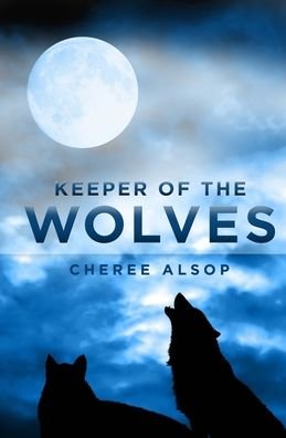 Cover for Cheree Alsop · Keeper of the Wolves (Paperback Book) (2013)