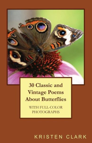 Cover for Kristen Clark · 30 Classic and Vintage Poems About Butterflies (Paperback Book) (2013)