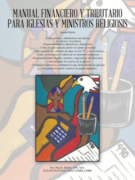 Cover for Bellini, Cpa M S, Paul E. · Manual Financiero Y Tributario Para Iglesias Y Ministros Religiosos (Paperback Book) (2014)