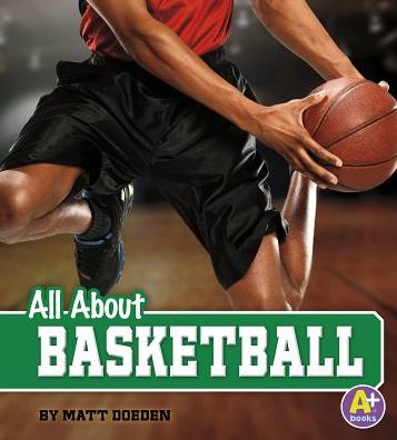 Cover for Matt Doeden · All About Basketball (All About Sports) (Hardcover Book) (2015)