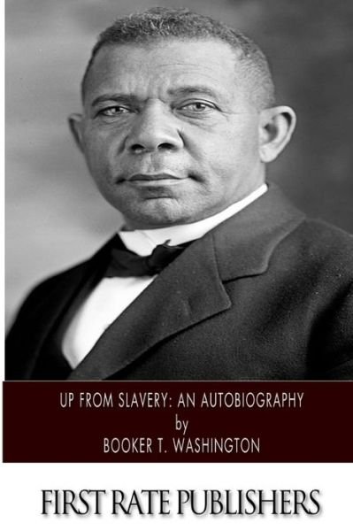 Cover for Booker T Washington · Up from Slavery: an Autobiography (Taschenbuch) (2013)