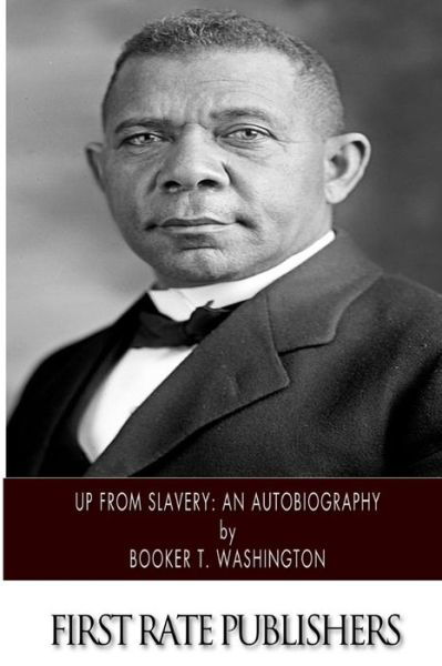 Cover for Booker T Washington · Up from Slavery: an Autobiography (Paperback Bog) (2013)