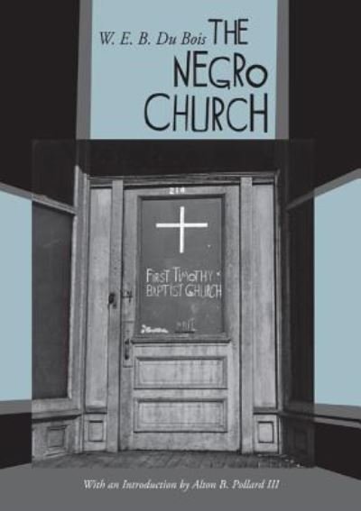 The Negro Church - W E B Du Bois - Books - Cascade Books - 9781498212946 - November 10, 2011