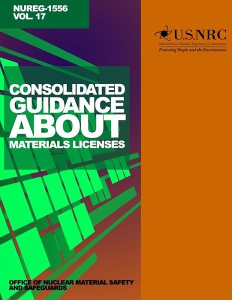 Consolidated Guidance About Materials Licenses: Program-specific Guidance About Special Nuclear Material of Less Than Critical Mass Licenses - U S Nuclear Regulatory Commission - Bücher - Createspace - 9781499653946 - 22. Mai 2014