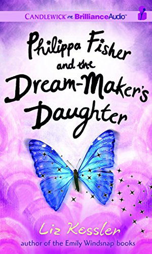 Cover for Liz Kessler · Philippa Fisher and the Dream-maker's Daughter (Philippa Fisher Series) (Audiobook (CD)) [Unabridged edition] (2015)