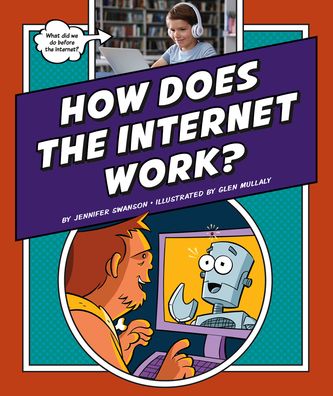 Cover for Jennifer Swanson · How Does the Internet Work? (Book) (2022)