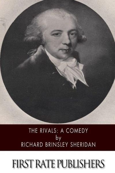 Cover for Richard Brinsley Sheridan · The Rivals: a Comedy (Paperback Book) (2015)